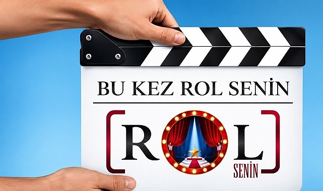 “Rol Senin” Türkiye’nin yeni oyuncu yeteneklerini keşfedecek