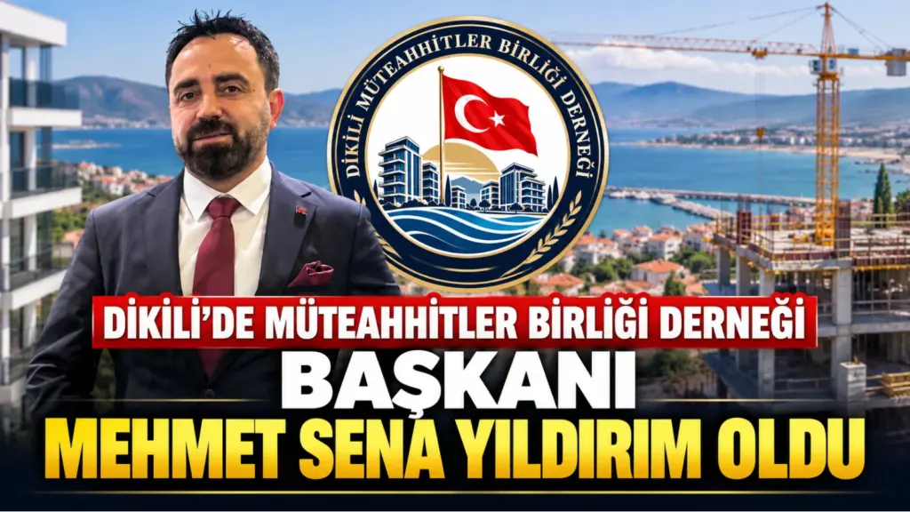 Dikili’de Müteahhitler Birliği Derneği Dönemi Başlıyor